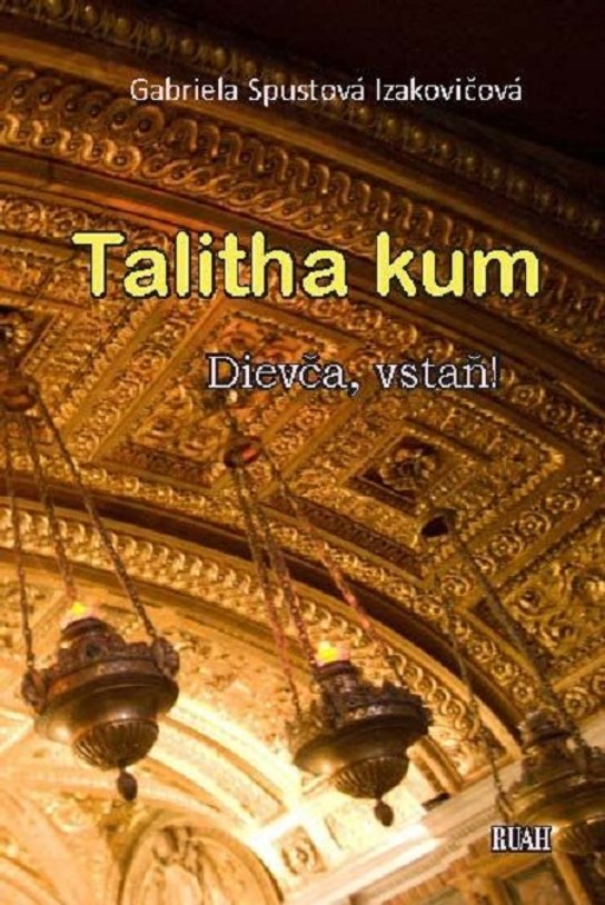 Talitha kum -  Gabriela Spustová Izakovičová