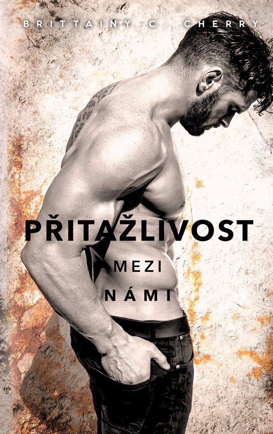 Přitažlivost mezi námi - Brittainy C. Cherry
