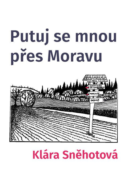 Putuj se mnou přes Moravu -  Klára Sněhotová