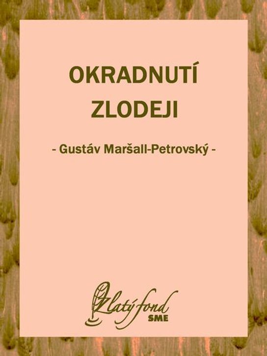 Okradnutí zlodeji -  Gustáv Maršall-Petrovský