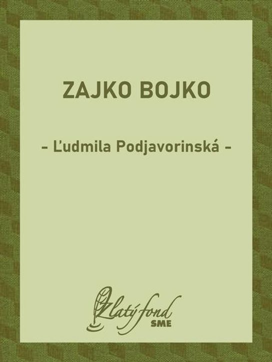 Zajko Bojko -  Ľudmila Podjavorinská