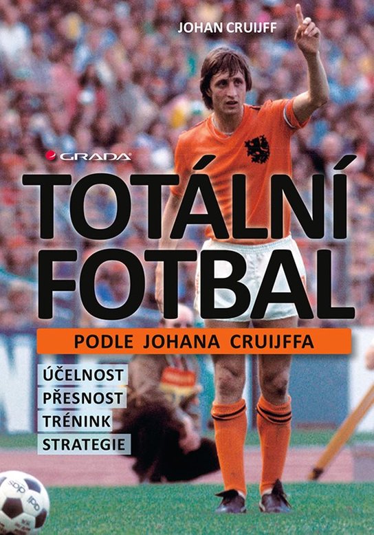 Totální fotbal podle Johana Cruijffa -  Johan Cruijff