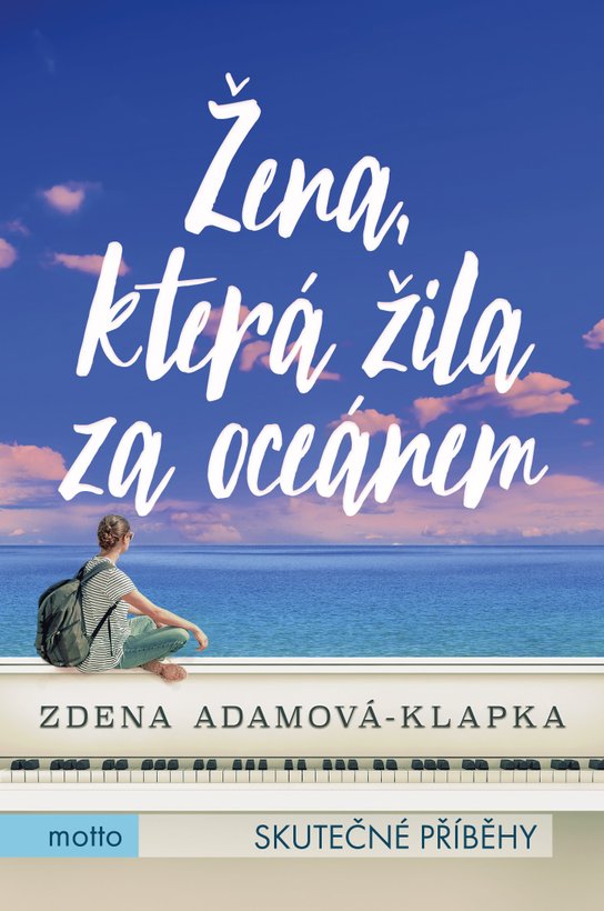 Žena, která žila za oceánem -  Zdena Adamová Klapková