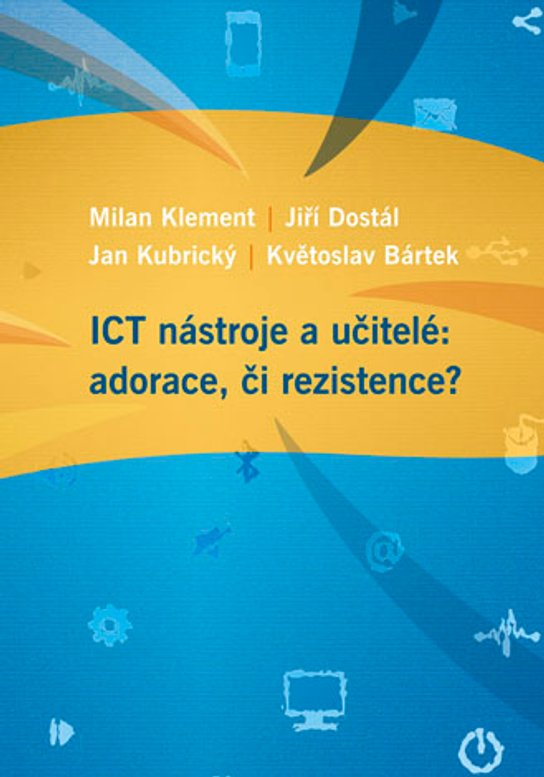 ICT nástroje a učitelé: adorace, či rezistence? -  Jiří Dostál