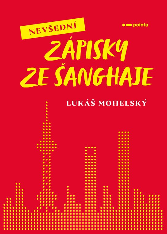 Nevšední zápisky ze Šanghaje -  Lukáš Mohelský