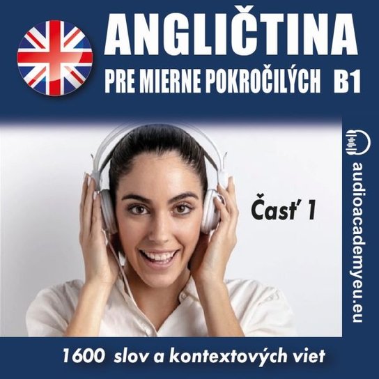 Angličtina pre mierne pokročilých B1 - časť 1 -  audioacaemyeu