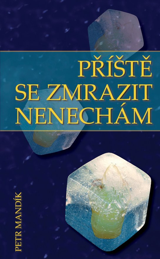 Příště se zmrazit nenechám -  Petr Mandík