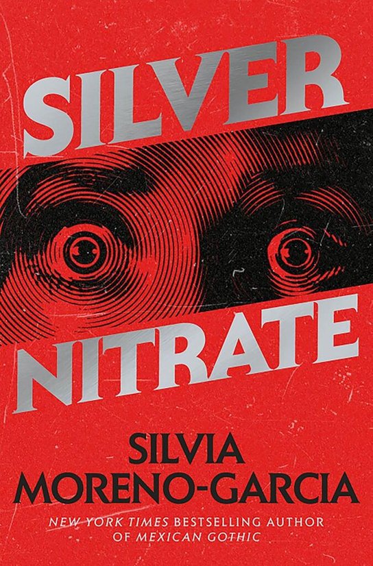 Silver Nitrate -  Silvia Moreno-Garcia