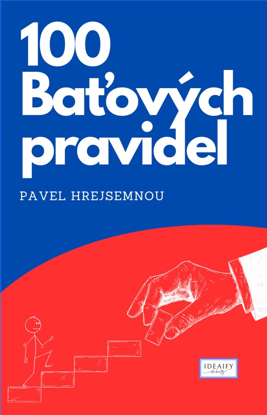 100 Baťových pravidel -  Pavel Hrejsemnou