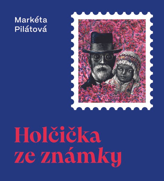 Holčička ze známky -  Markéta Pilátová