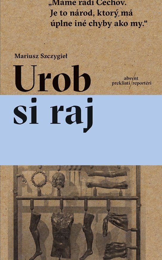 Urob si raj -  Mariusz Szczygieł