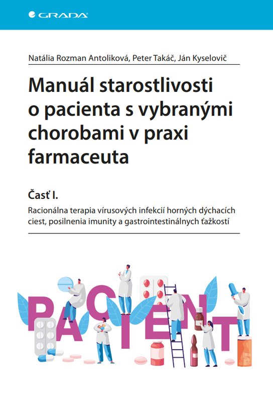 Manuál starostlivosti o pacienta s vybranými chorobami v praxi farmaceuta - Časť I. -  Antoliková Natália Rozman