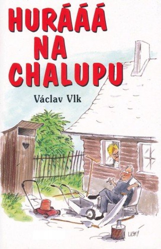 Hurááá na chalupu -  Václav Vlk