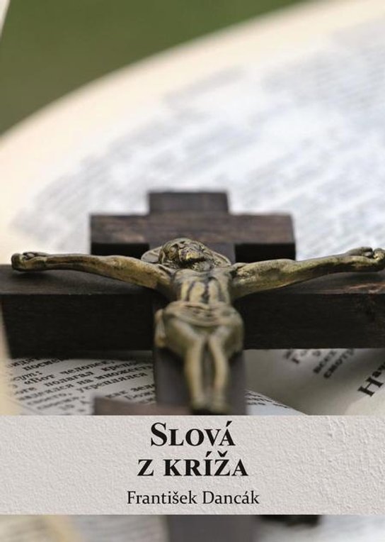 Slová z kríža -  František Dancák