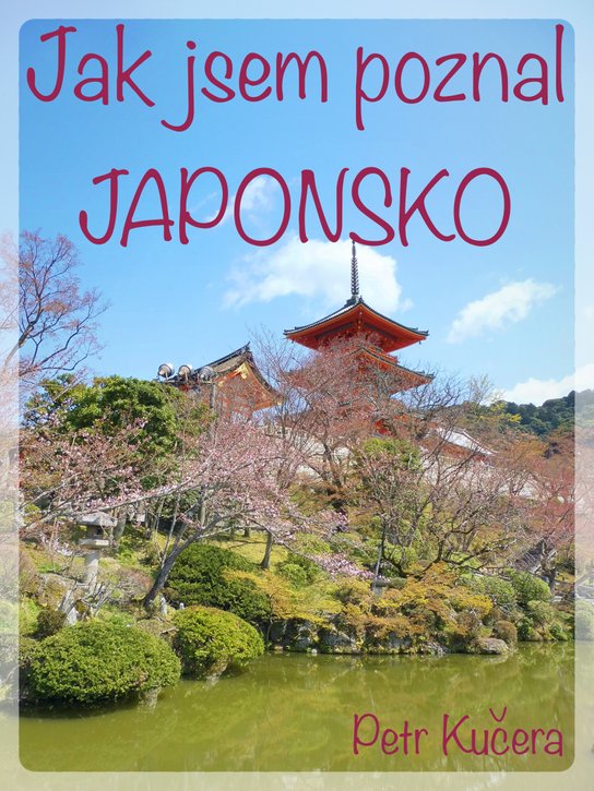 Jak jsem poznal Japonsko - Petr Kučera