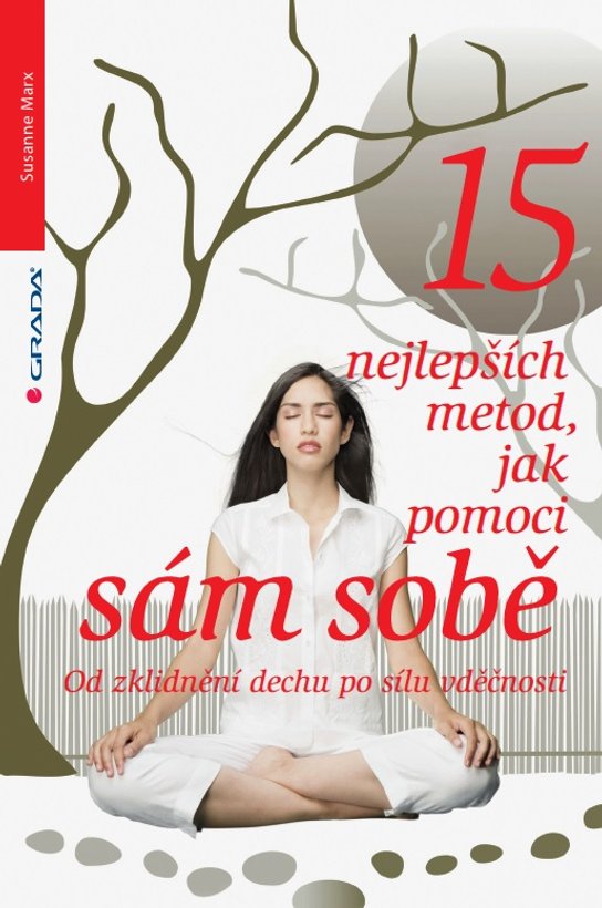 15 nejlepších metod, jak pomoci sám sobě -  Susanne Marx