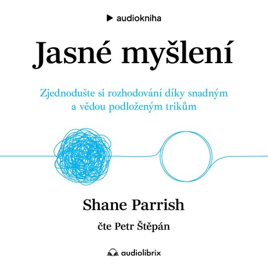 Jasné myšlení -  Shane Parrish