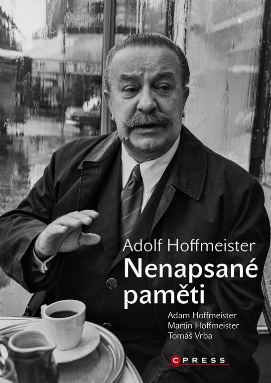 Adolf Hoffmeister (Nenapsané paměti) - Tomáš Vrba, Vilém Rosegnal, Ivan Frič