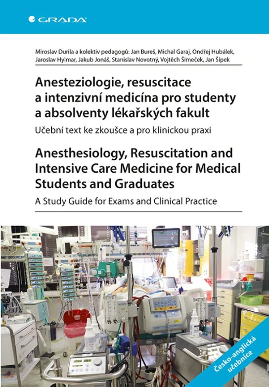 Anesteziologie, resuscitace a intenzivní medicína pro studenty a absolventy lékařských fakult. Anesthesiology, Resuscitation and Care Medicine -  Michal Garaj