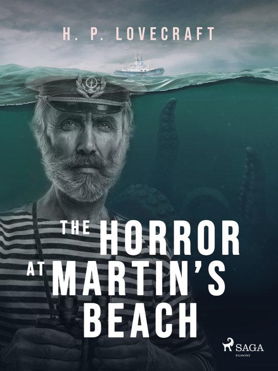 The Horror at Martin’s Beach -  H. P. Lovecraft