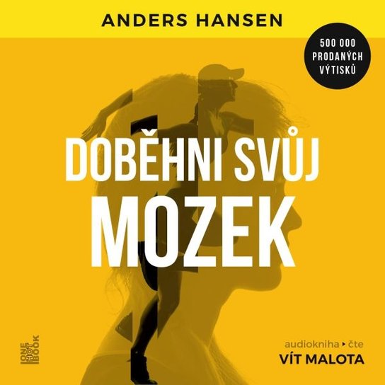 Doběhni svůj mozek: Jak cvičení a pohyb prospívají mozku -  Anders Hansen