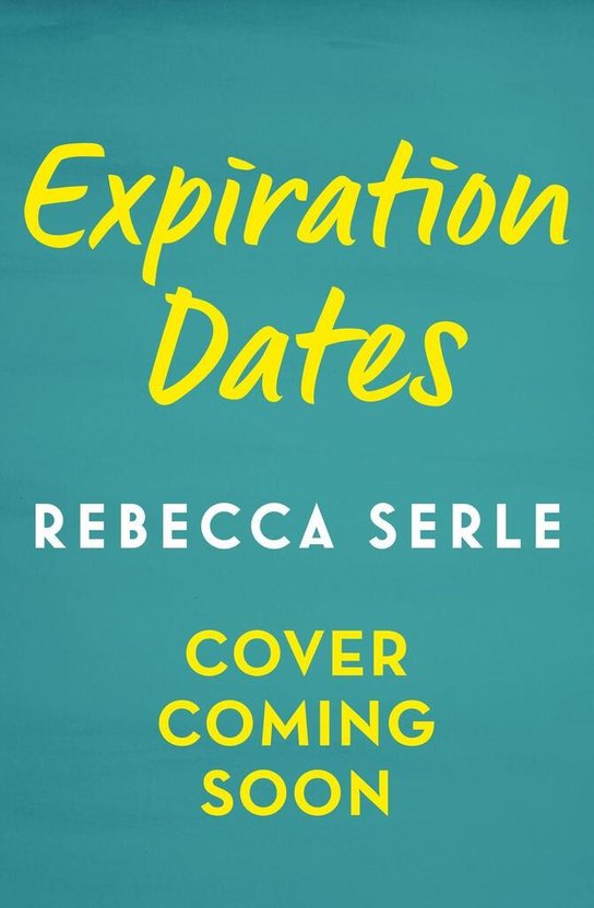 Expiration Dates -  Rebecca Serle
