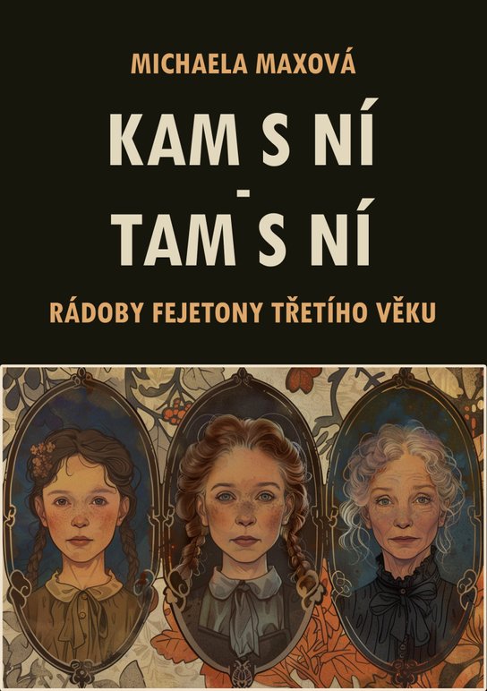Kam s ní – tam s ní - Michaela Maxová