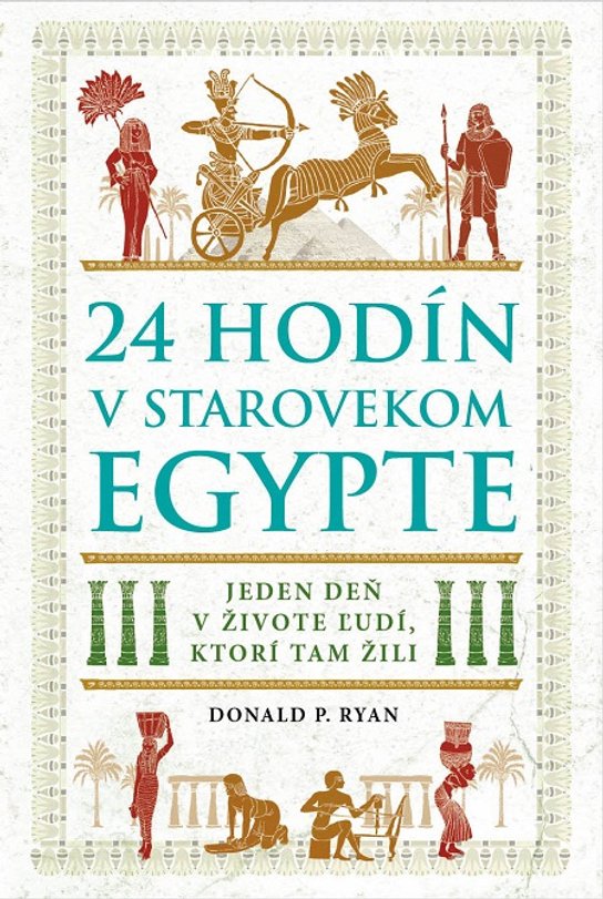 24 hodín v starovekom Egypte -  Donald P. Ryan
