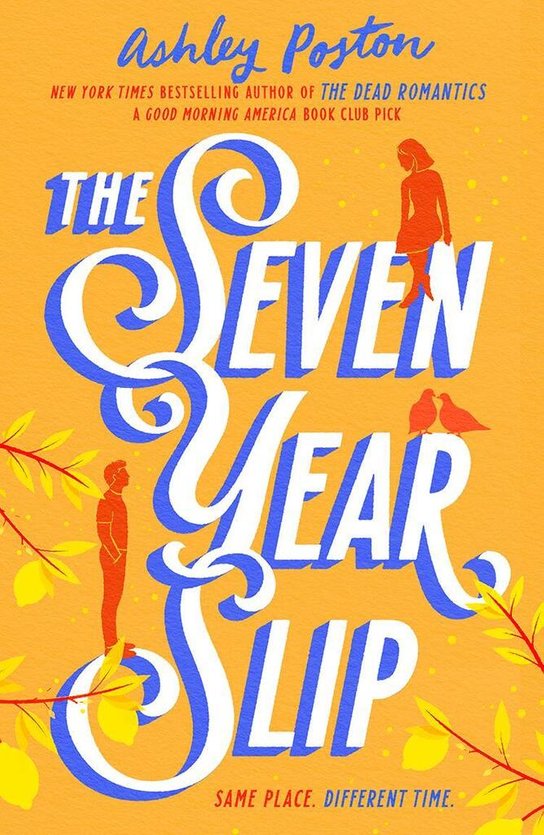 The Seven Year Slip -  Ashley Poston