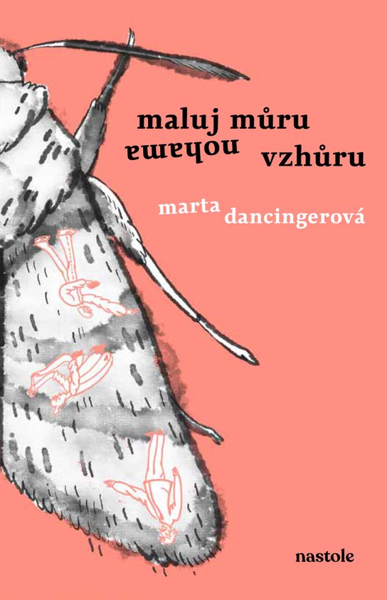 Maluj můru nohama vzhůru -  Marta Dancingerová