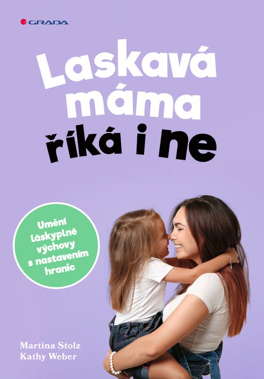 Laskavá máma říká i ne -  Martina Stotz