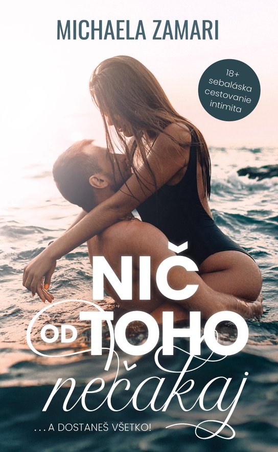 Nič od toho nečakaj... a dostaneš všetko! -  Michaela Zamari