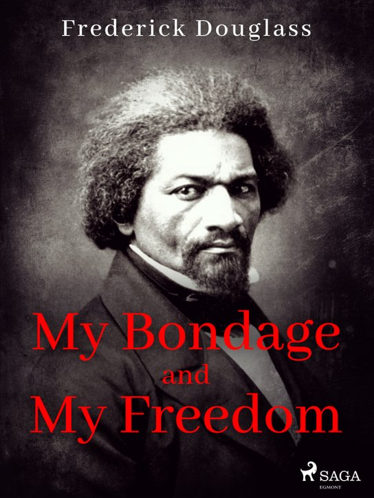 My Bondage and My Freedom -  Frederick Douglass