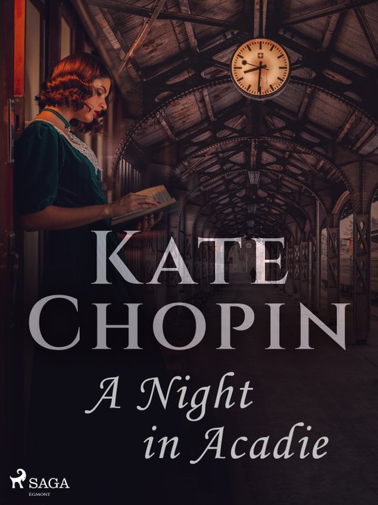 A Night in Acadie -  Kate Chopin