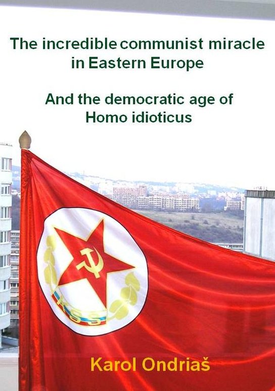 The incredible communist miracle in Eastern Europe -  Karol Ondriaš