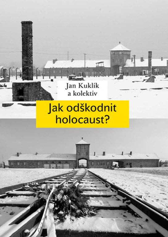 Jak odškodnit holocaust? - Jan Kuklík, kol.