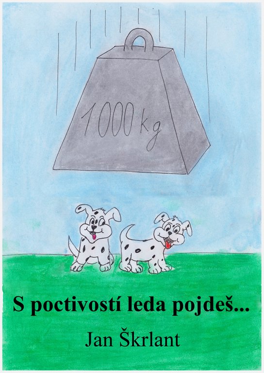 S poctivostí leda pojdeš! - Jan Škrlant