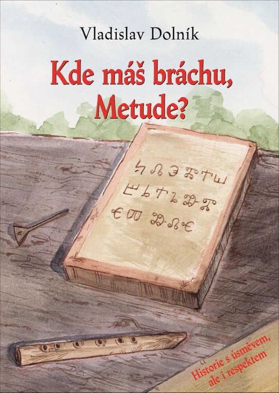 Kde máš bráchu, Metude -  Vladislav Dolník