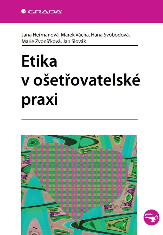 Etika v ošetřovatelské praxi -  Ján Slovák
