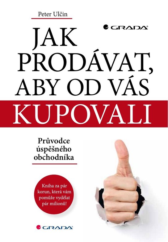 Jak prodávat, aby od vás kupovali -  Peter Ulčin