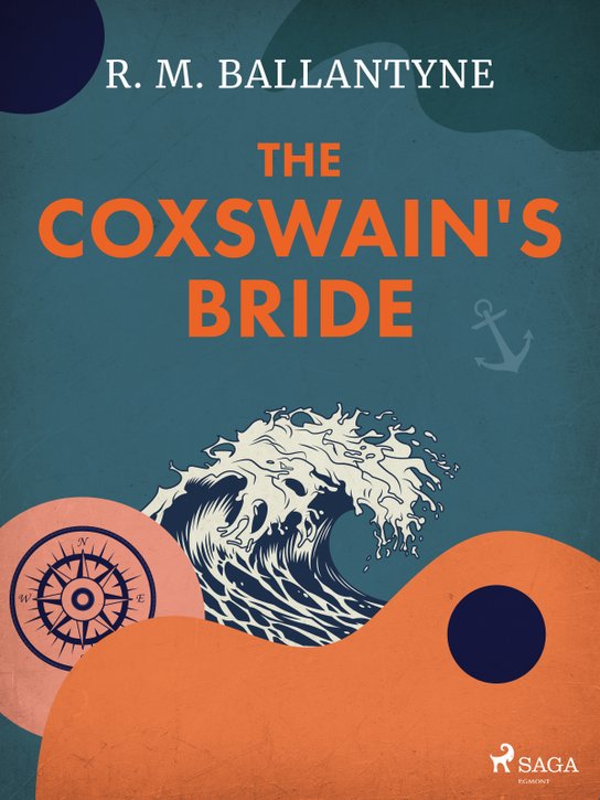 The Coxswain's Bride -  R. M. Ballantyne