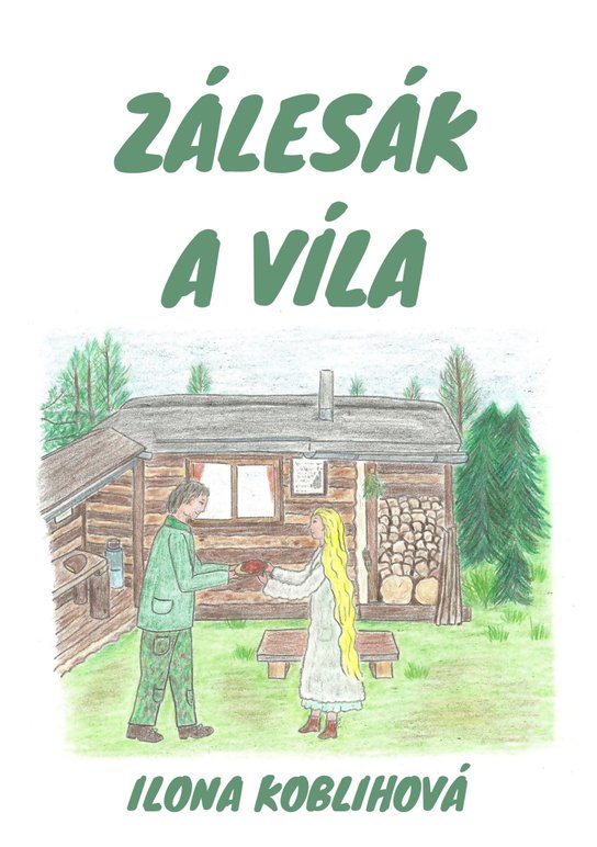 Zálesák a víla - Ilona Koblihová