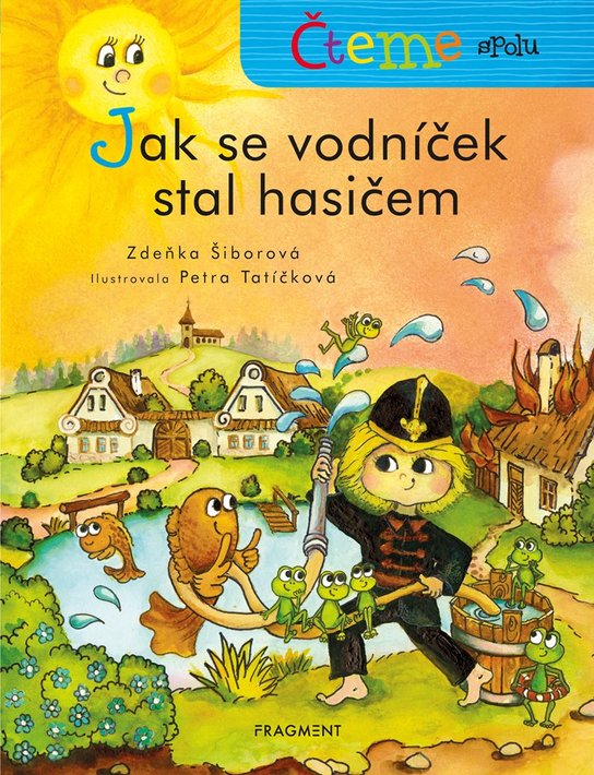 Čteme spolu – Jak se vodníček stal hasičem -  Zdeňka Šiborová