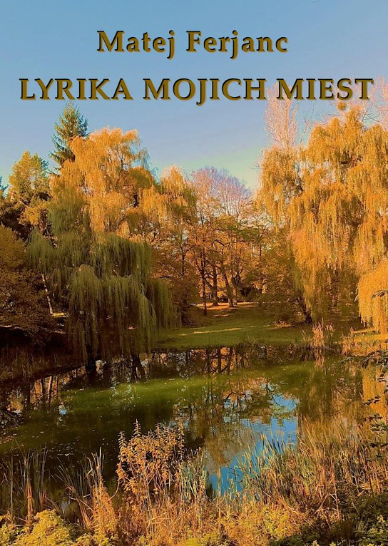 Lyrika mojich miest -  Matej Ferjanc
