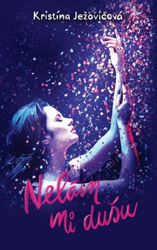 Nelám mi dušu -  Kristína Ježovičová