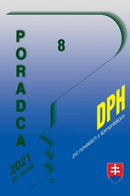 Poradca 8/2021 - DPH s komentárom -  Naďa Vašková