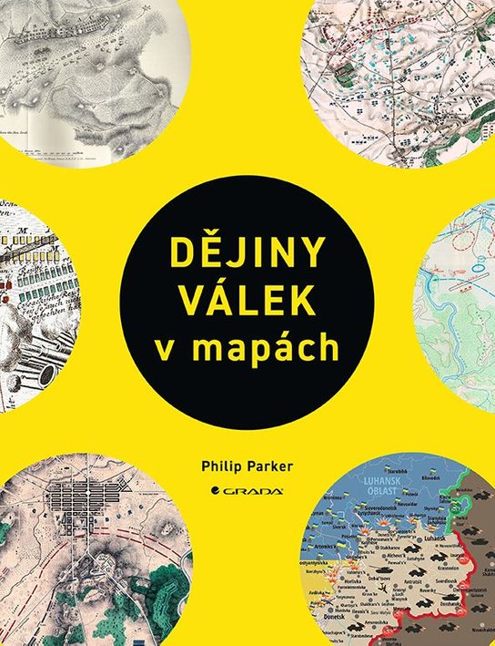 Dějiny válek v mapách -  Philip Parker