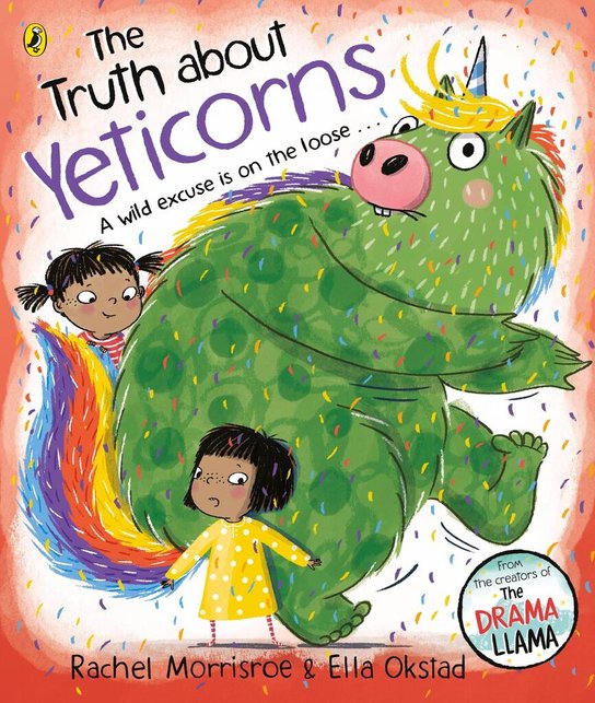 The Truth About Yeticorns -  Rachel Morrisroe