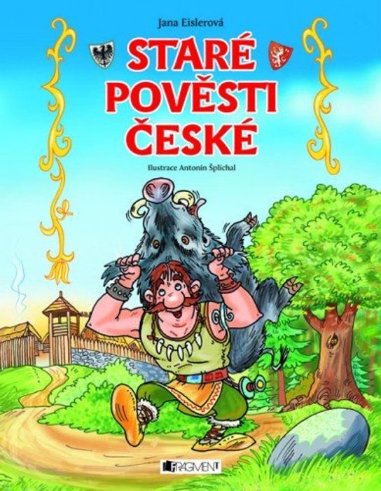 Staré pověsti české – pro děti -  Eislerová Jana