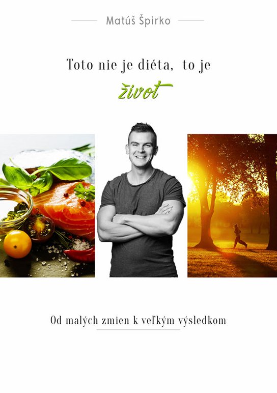 Toto nie je diéta, to je život -  Matúš Špirko